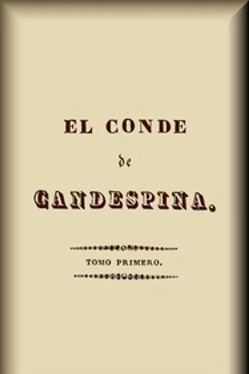 El conde de Candespina (1 de 2) : $b novela histórica original, Patricio de la Escosura