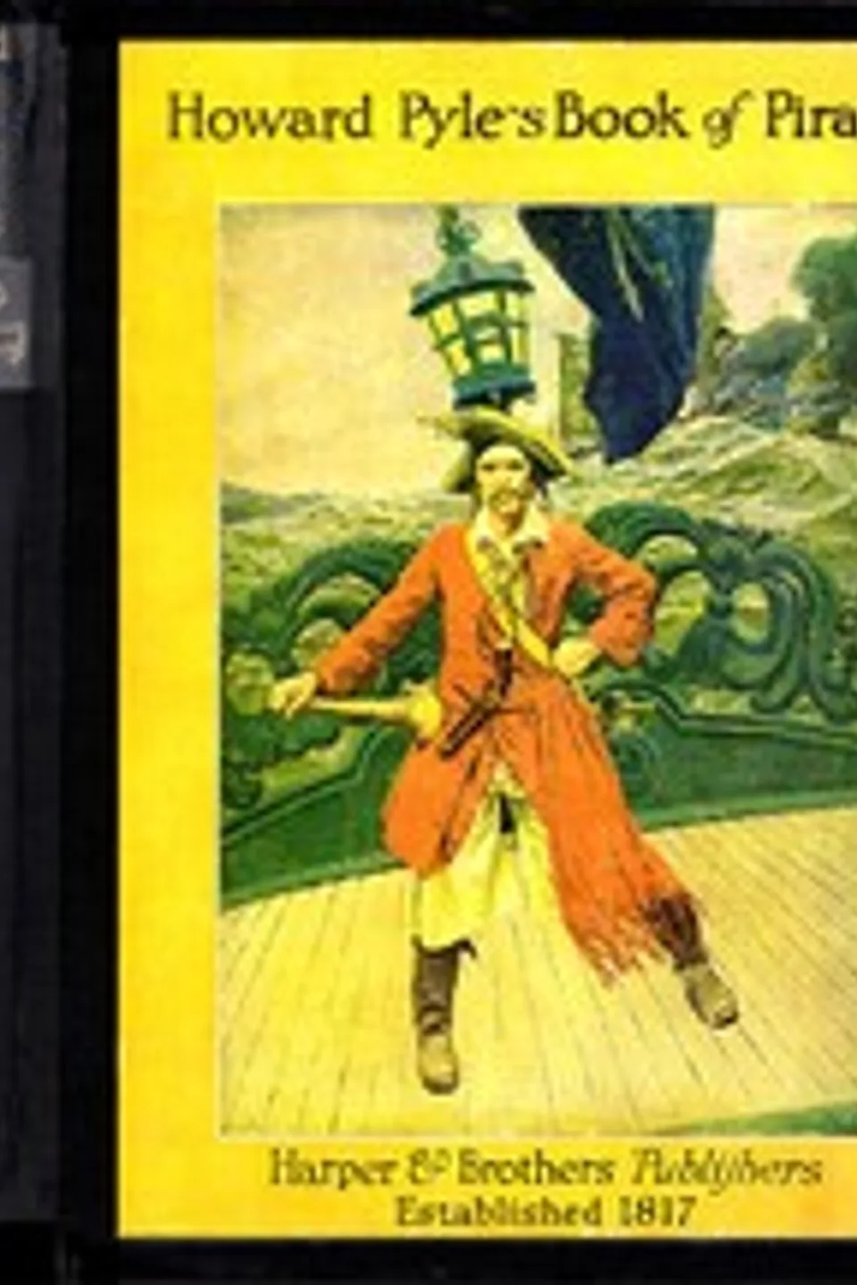 Howard Pyle's Book of pirates : fiction, fact & fancy concerning the buccaneers & marooners of the Spanish Main, Howard Pyle