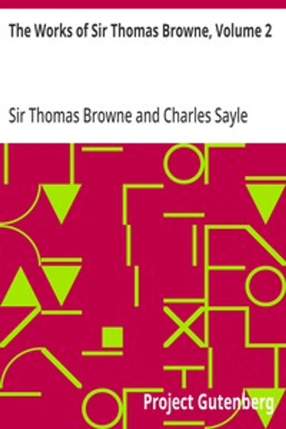 The Works of Sir Thomas Browne, Volume 2, Thomas Browne