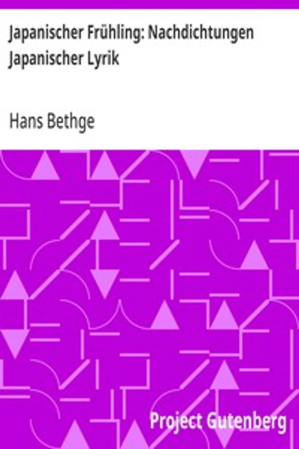 Japanischer Frühling: Nachdichtungen Japanischer Lyrik, Hans Bethge