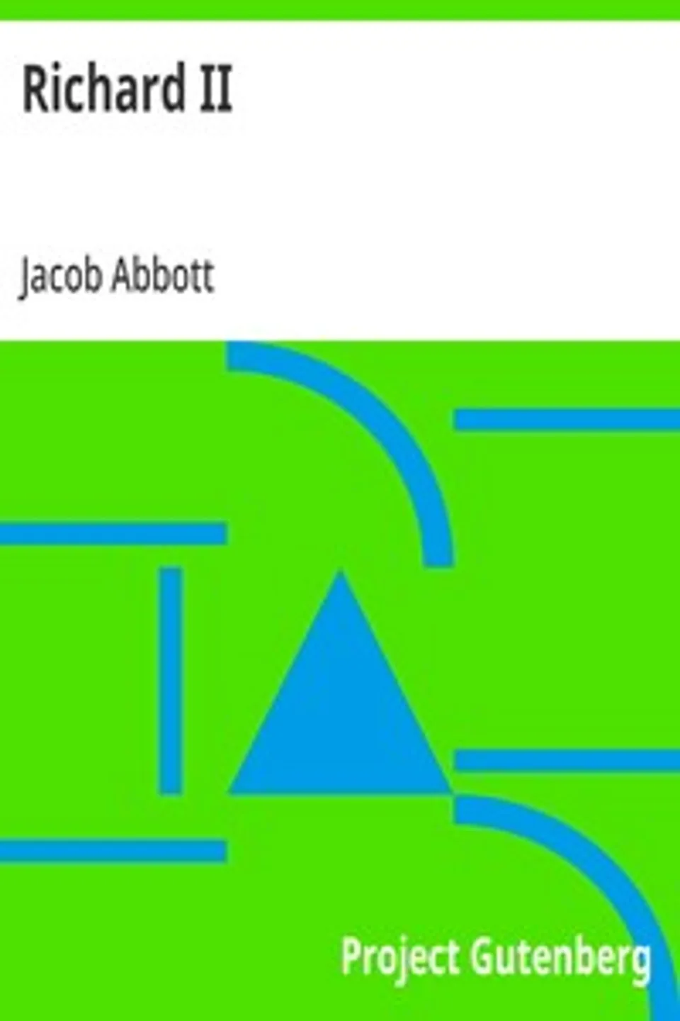 Richard II: Makers of History, Jacob Abbott