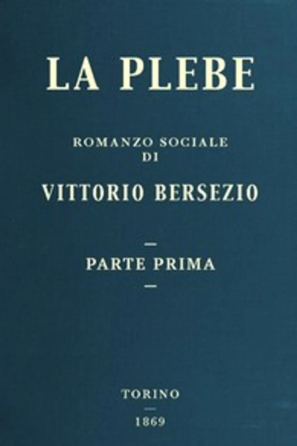 La plebe, parte I, Vittorio Bersezio