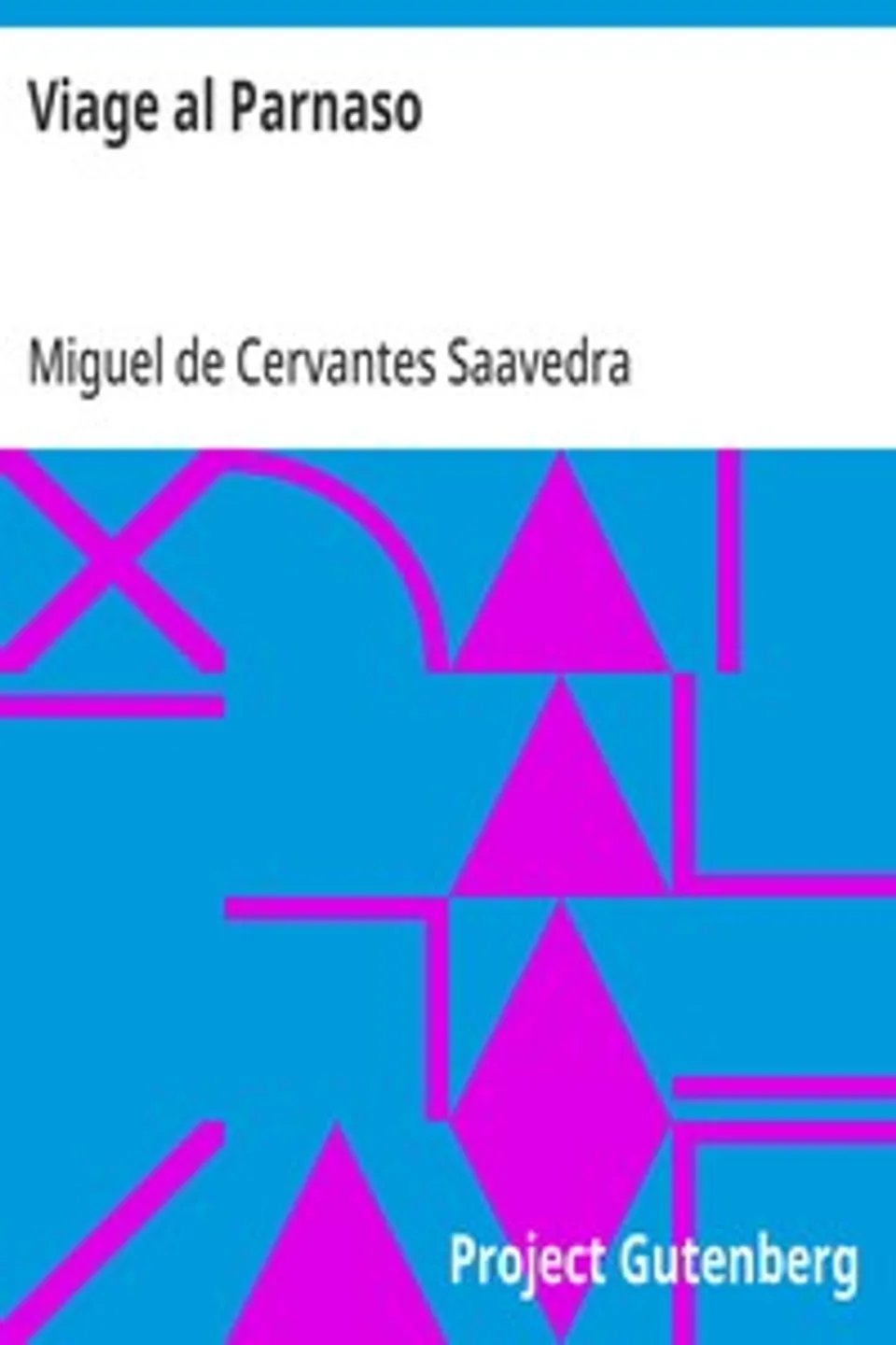 Viage al Parnaso: La Numancia (Tragedia) y El Trato de Argel (Comedia), Miguel de Cervantes Saavedra