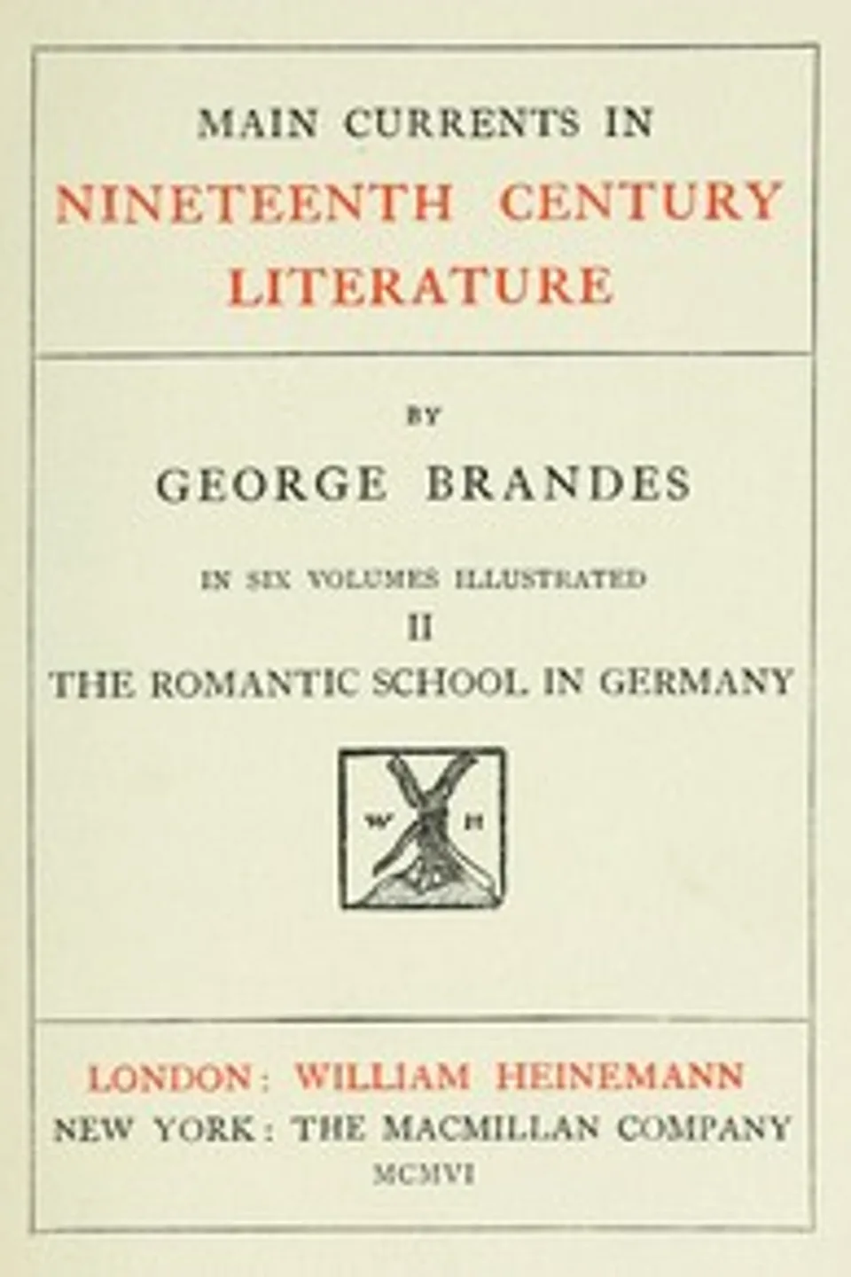 Main Currents in Nineteenth Century Literature - 2. The Romantic School in Germany, Georg Brandes