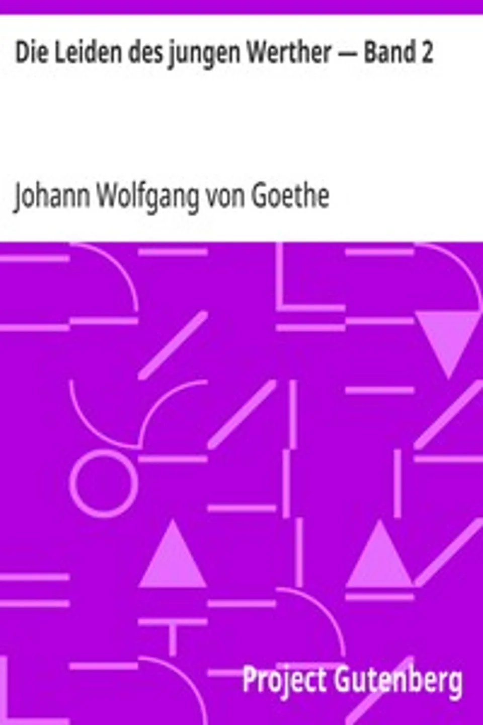 Die Leiden des jungen Werther — Band 2, Johann Wolfgang von Goethe