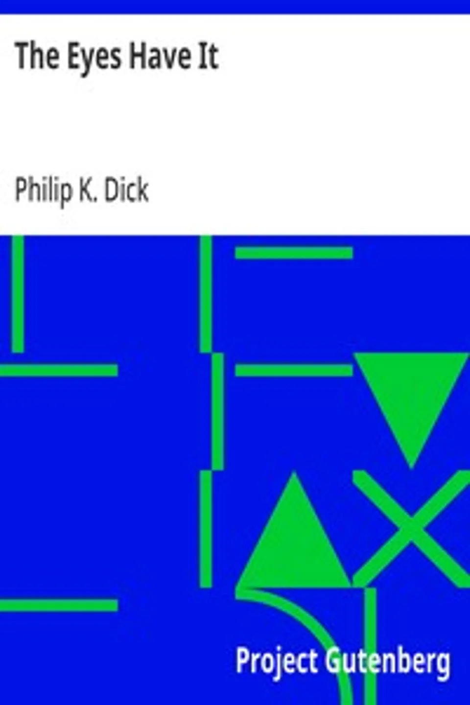 The Eyes Have It, Philip K. Dick
