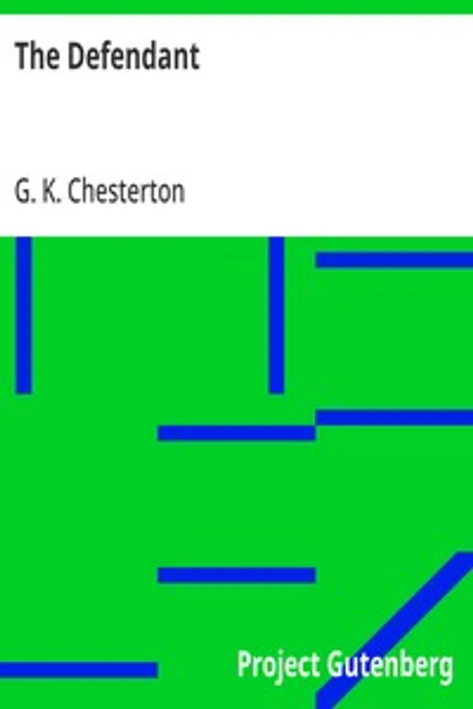 The Defendant, G. K. (Gilbert Keith) Chesterton