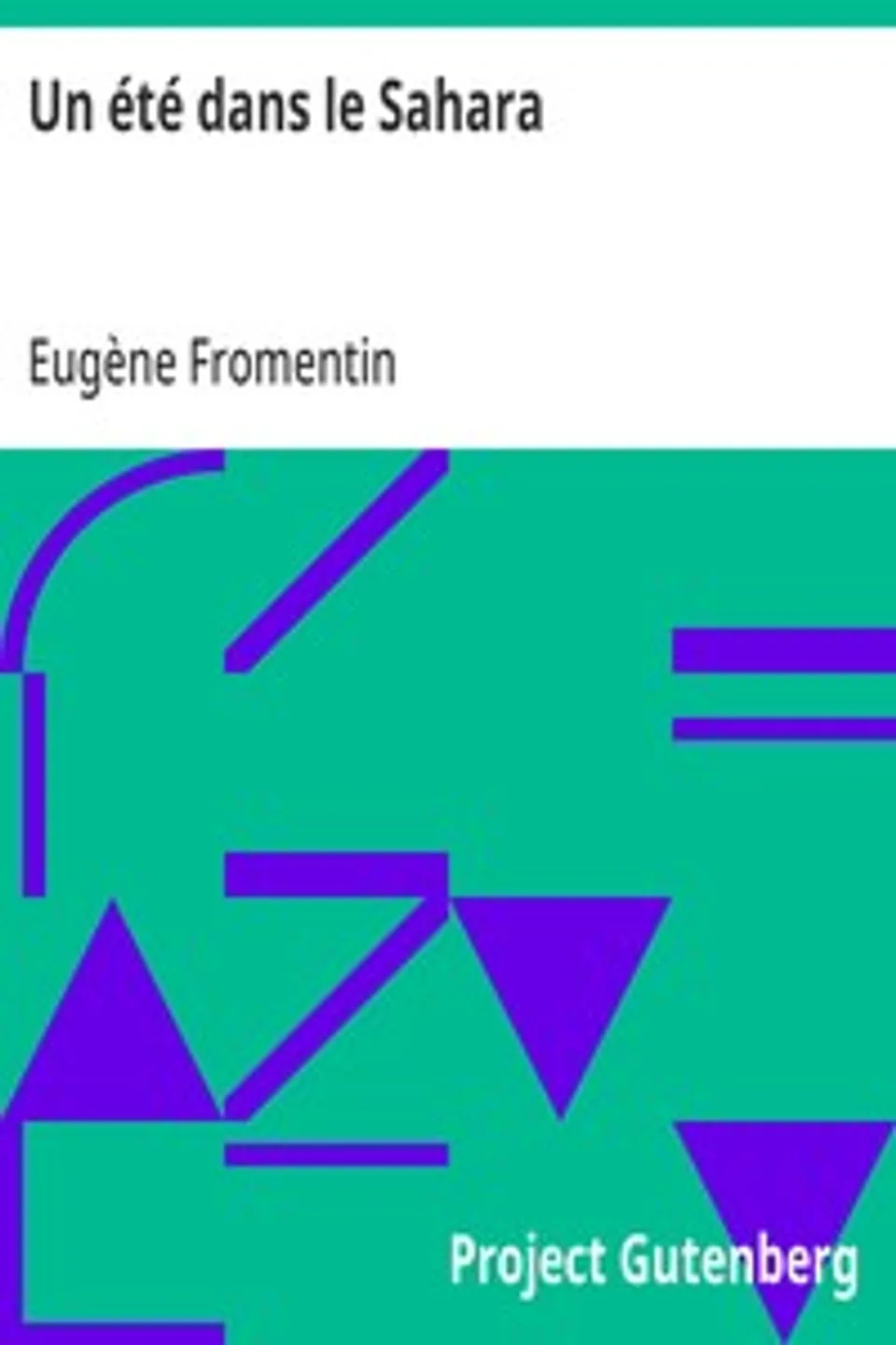 Un été dans le Sahara, Eugène Fromentin