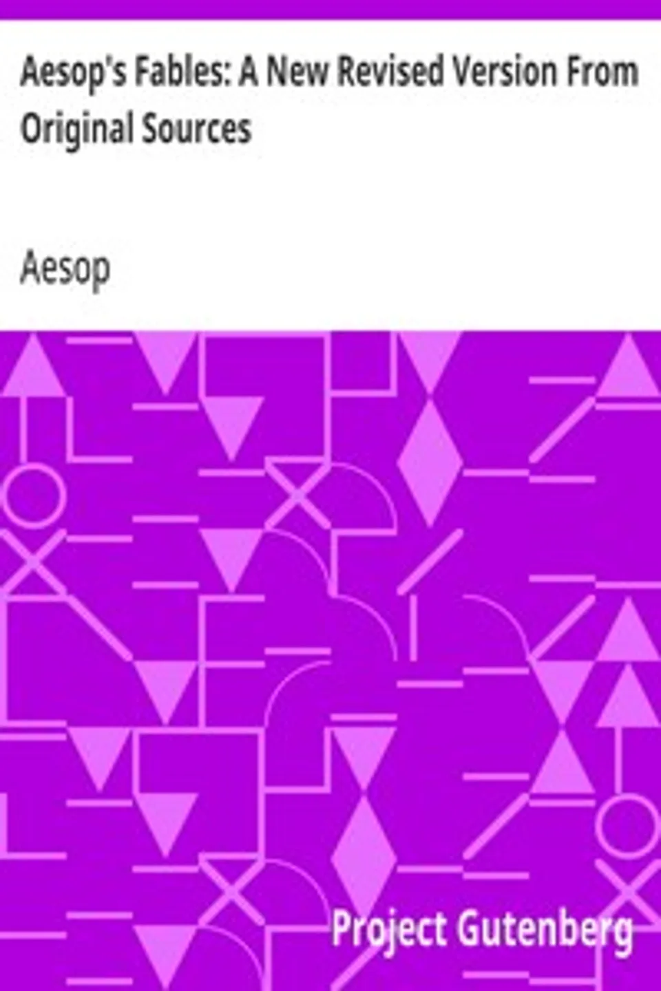Aesop's Fables: A New Revised Version From Original Sources, Aesop