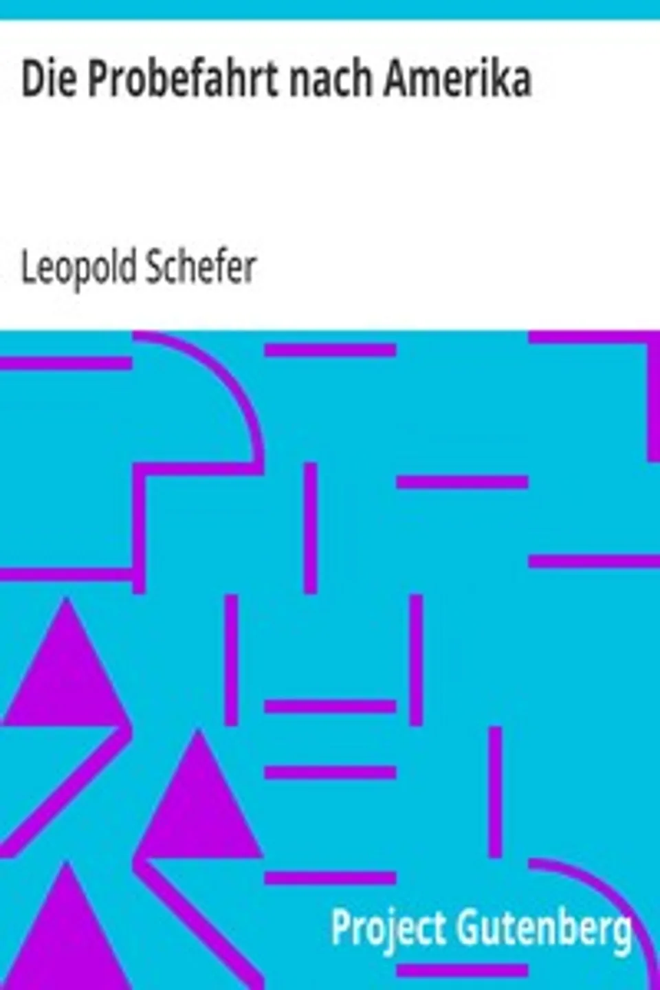 Die Probefahrt nach Amerika, Leopold Schefer