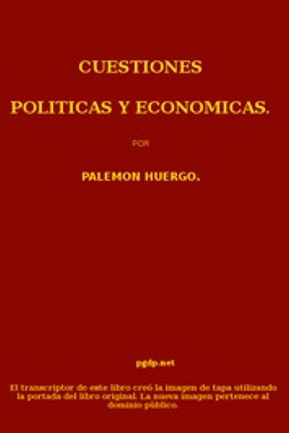 Cuestiones políticas y económicas, Palemón Huergo
