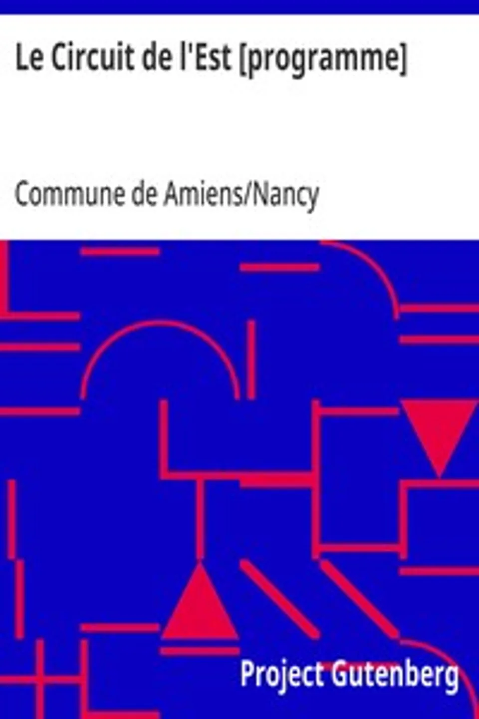 Le Circuit de l'Est [programme], Commune de Amiens/Nancy