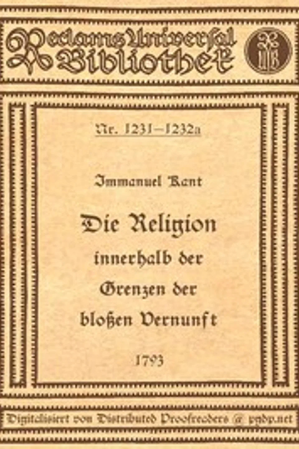 Die Religion innerhalb der Grenzen der bloßen Vernunft: Text der Ausgabe 1793, mit Beifügung der Abweichungen der Ausgabe 1794, Immanuel Kant