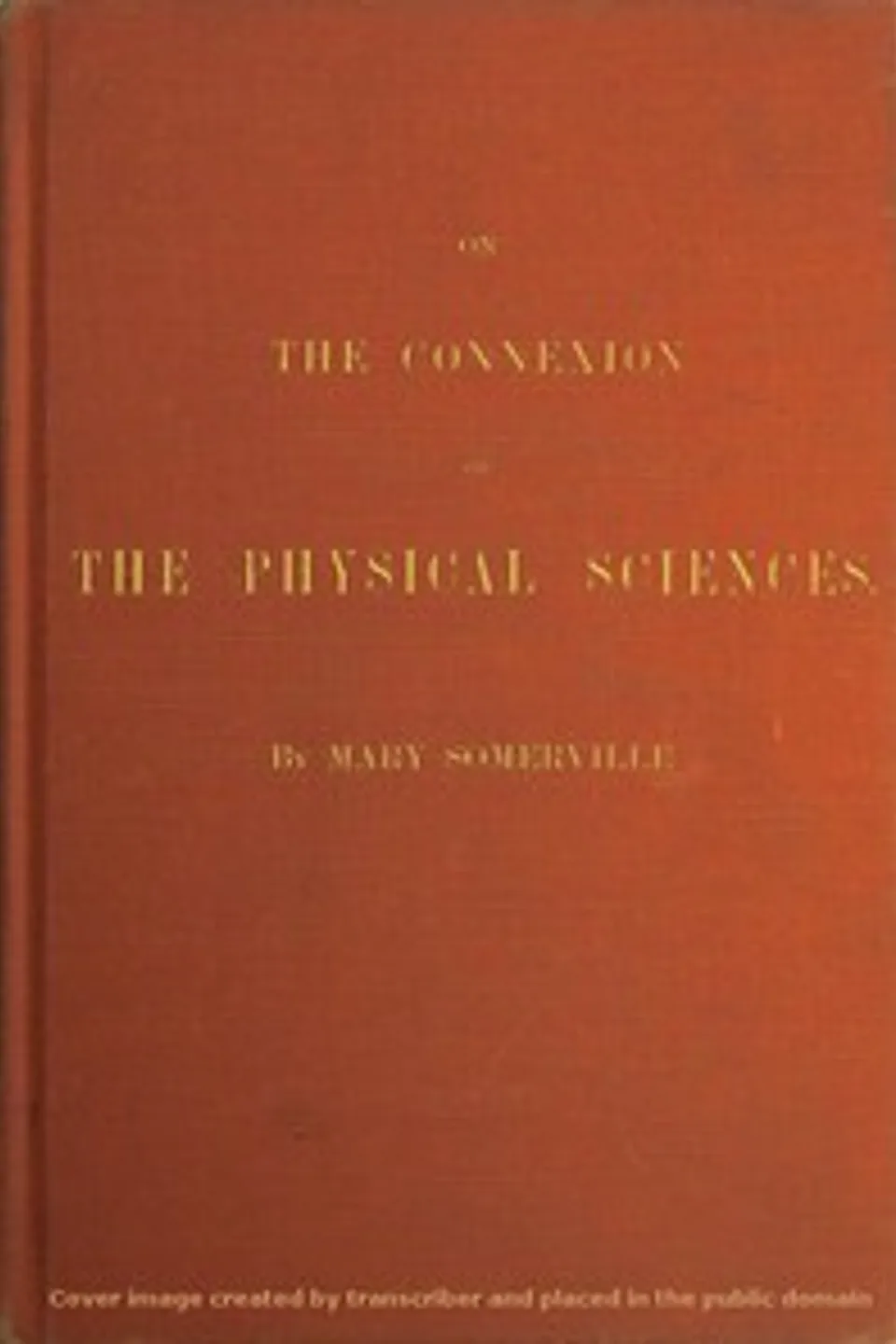 On the Connexion of the Physical Sciences, Mary Somerville
