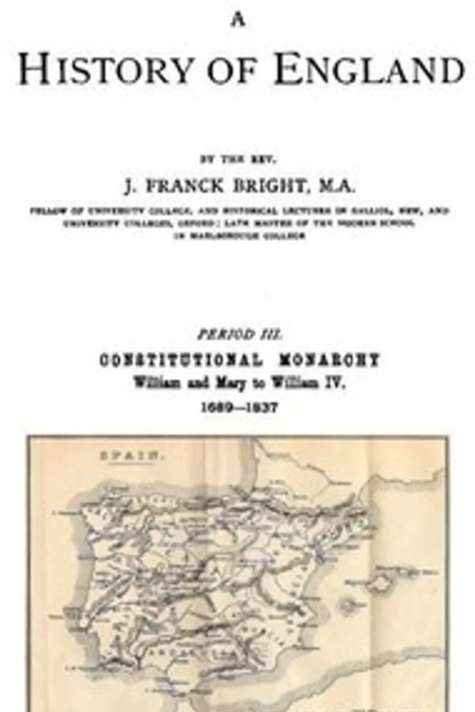 A History of England, Period III. Constitutional Monarchy, J. Franck (James Franck) Bright