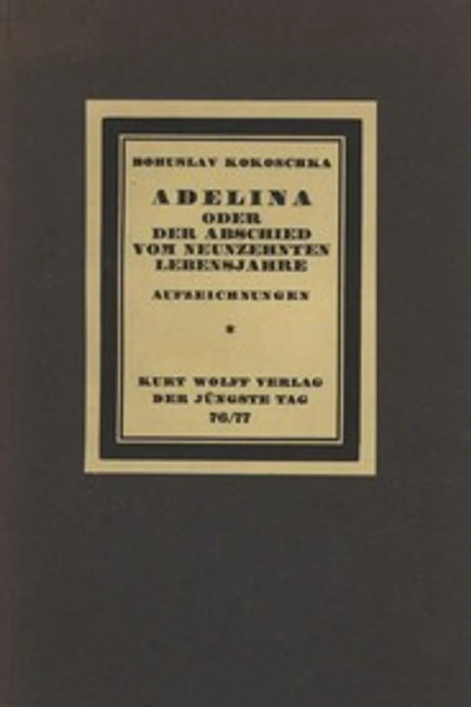 Adelina; oder, Der Abschied vom neunzehnten Lebensjahre. Aufzeichnungen, Bohuslav Kokoschka