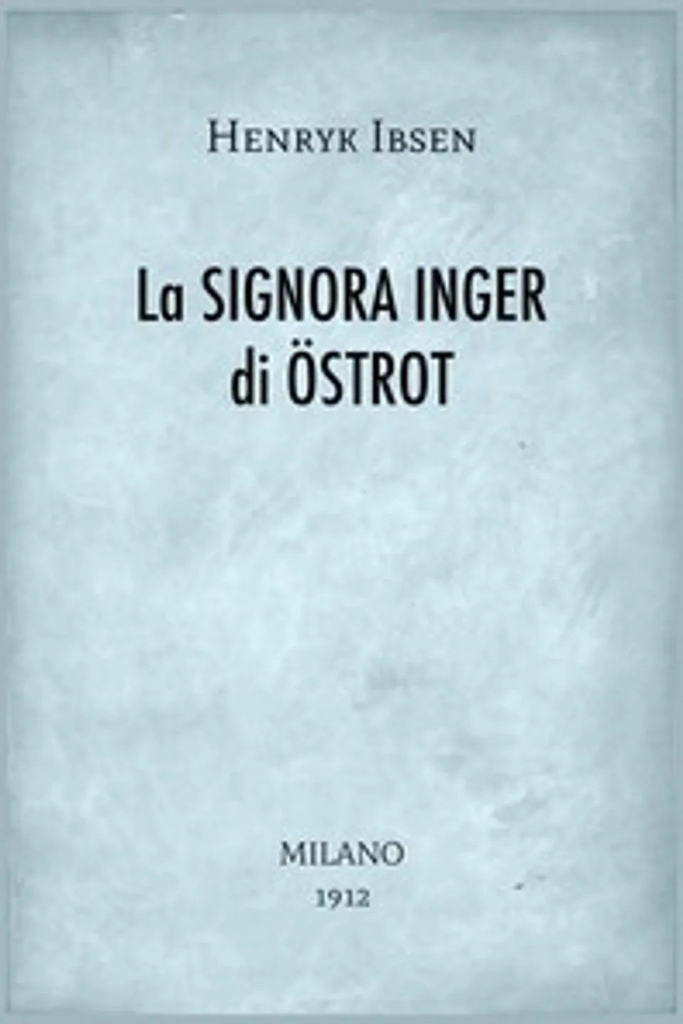 La signora Inger di Östrot, Henrik Ibsen
