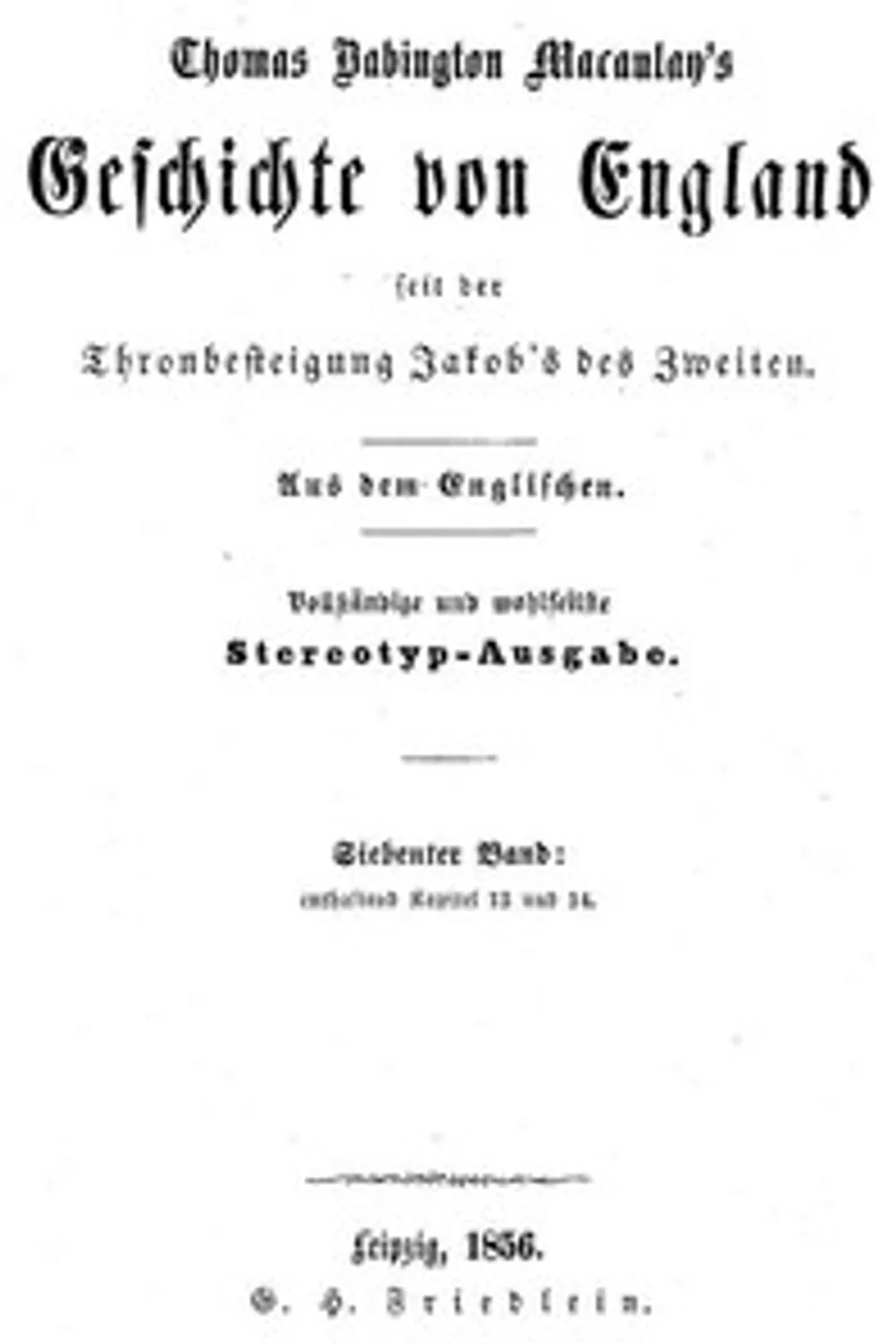 Geschichte von England seit der Thronbesteigung Jakob's des Zweiten. Siebenter Band: enthaltend Kapitel 13 und 14., Thomas Babington Macaulay