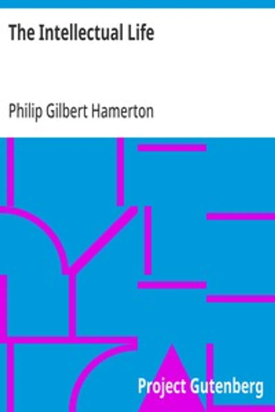 The Intellectual Life, Philip Gilbert Hamerton