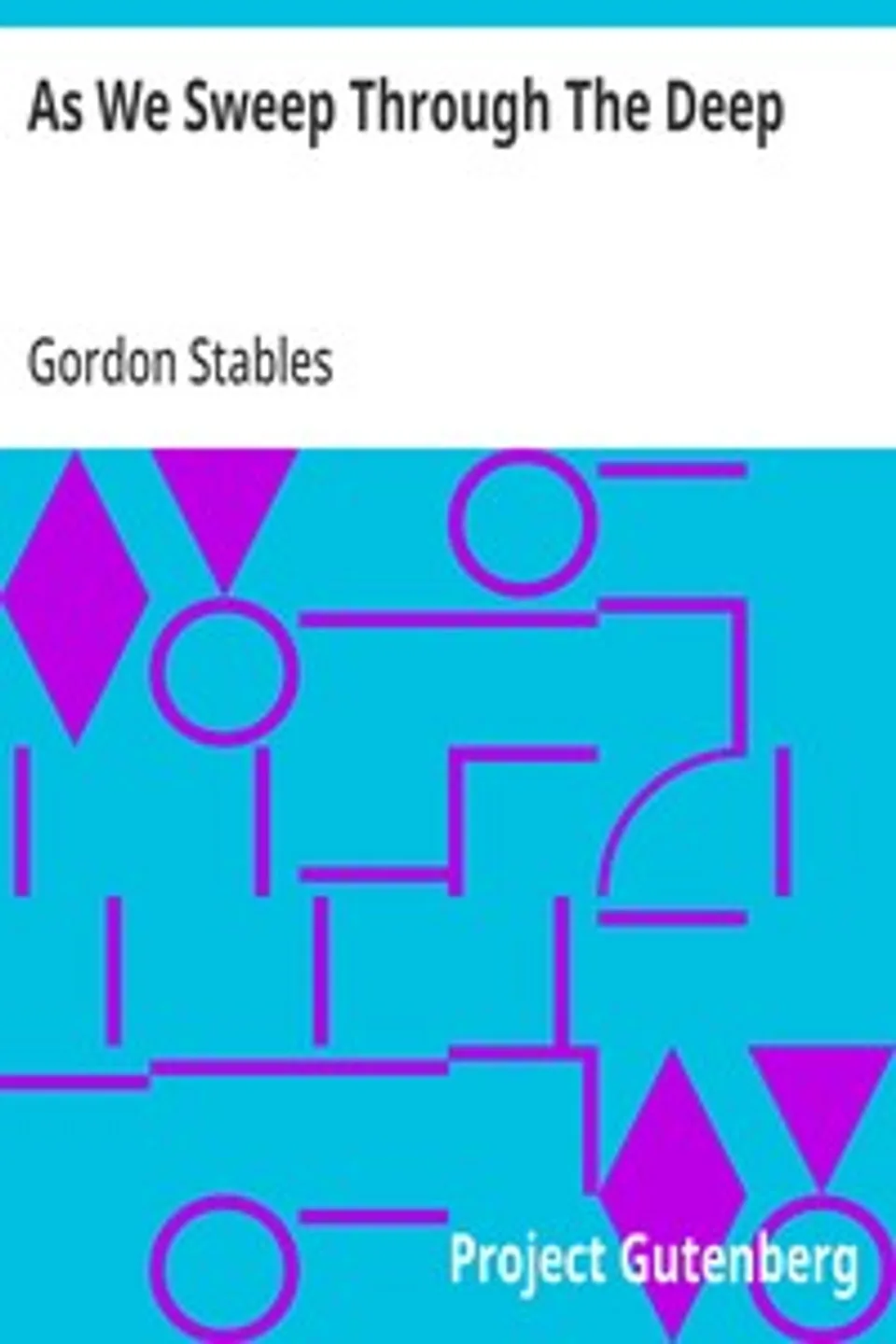 As We Sweep Through The Deep, Gordon Stables