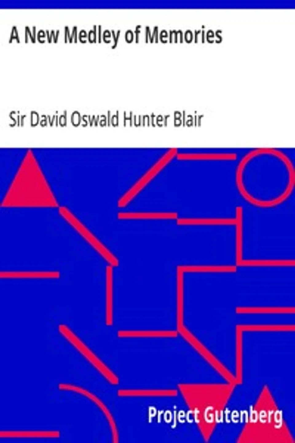 A New Medley of Memories, David Oswald Hunter Blair