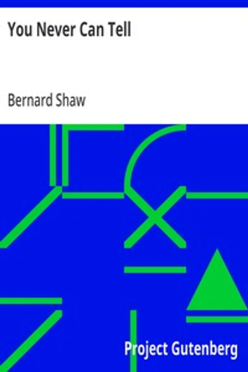 You Never Can Tell, Bernard Shaw