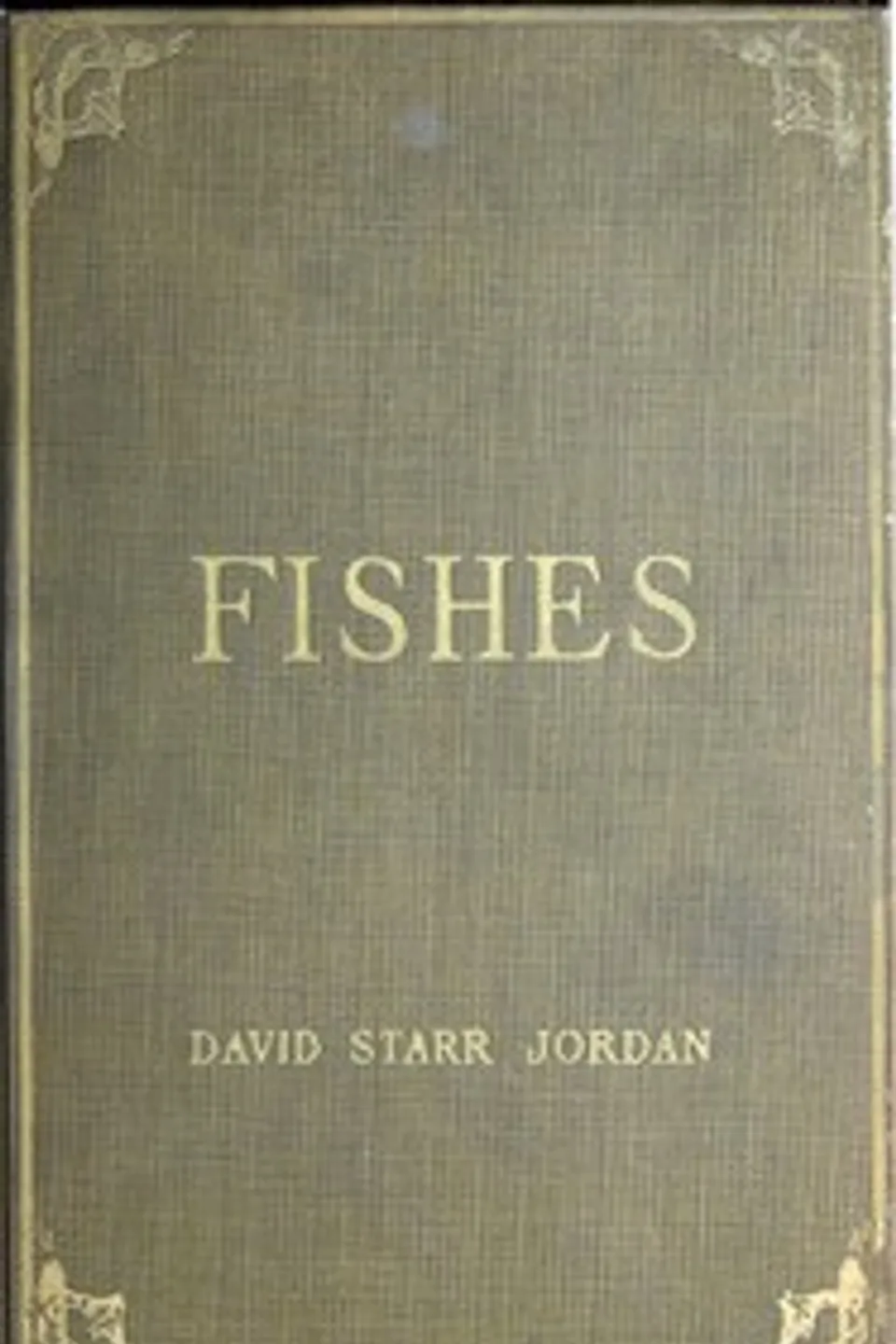 A Guide to the Study of Fishes, Volume 1 (of 2), David Starr Jordan