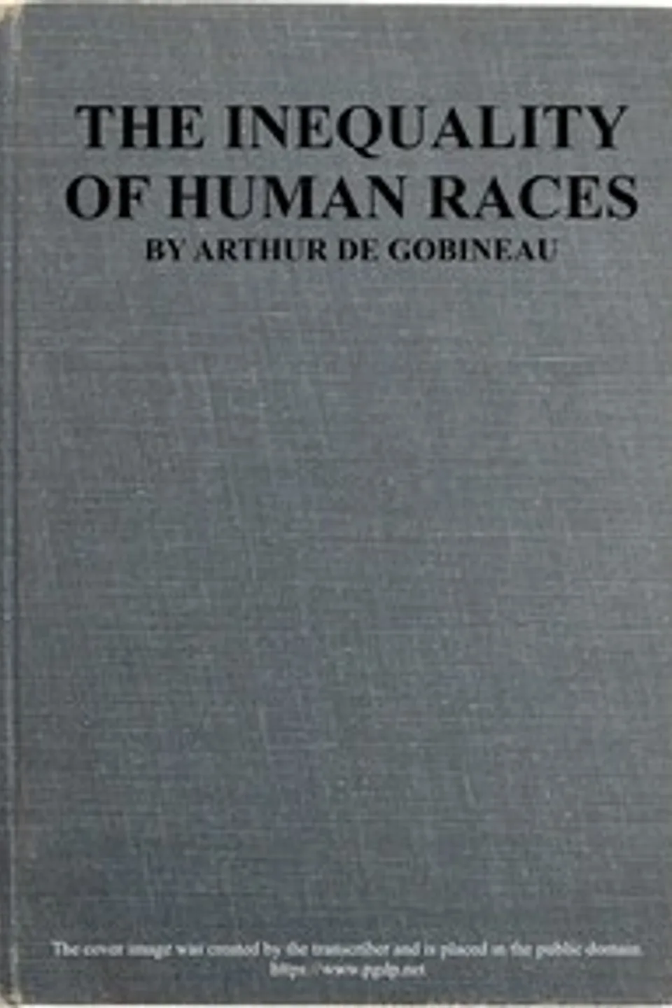 The inequality of human races, Arthur Gobineau