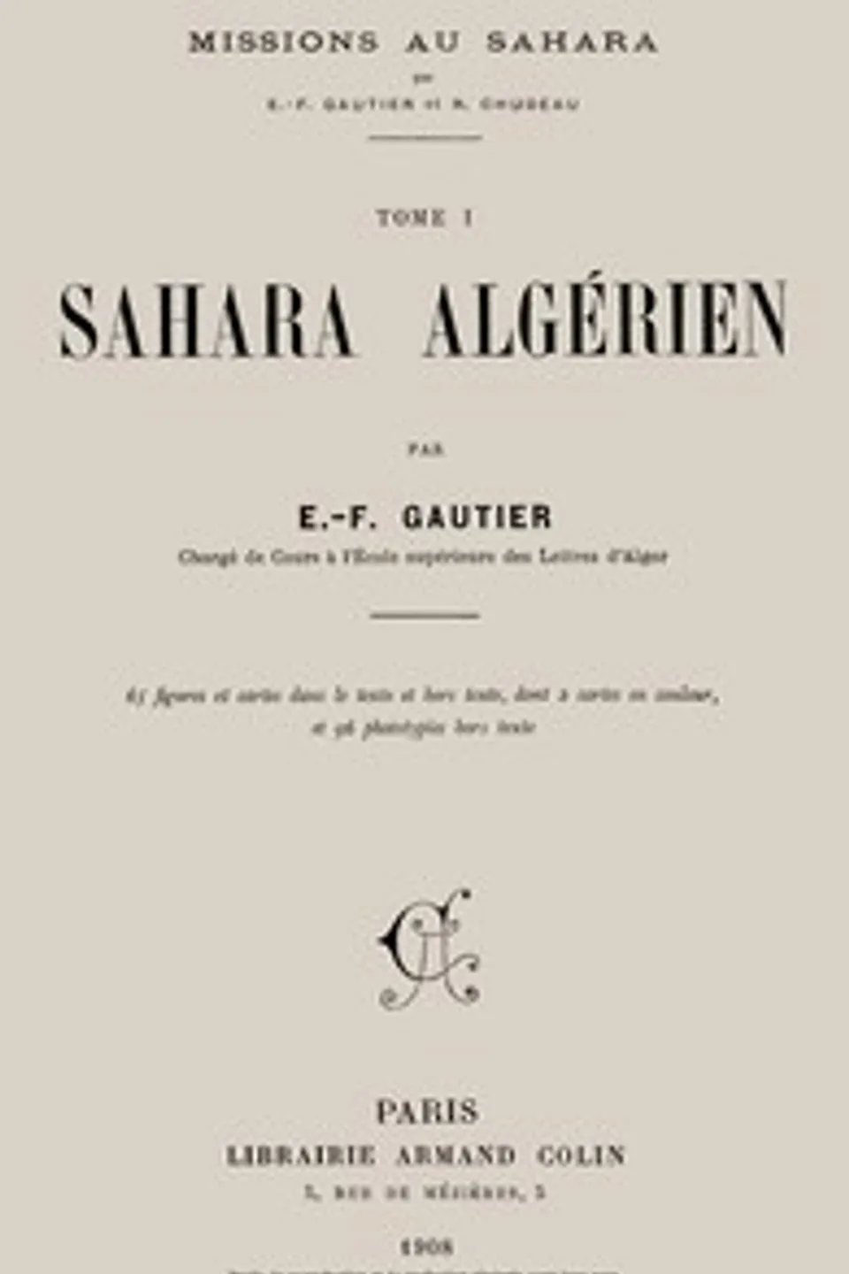 Missions au Sahara, tome 1 : $b Sahara algérien, E. F. (Emile Félix) Gautier