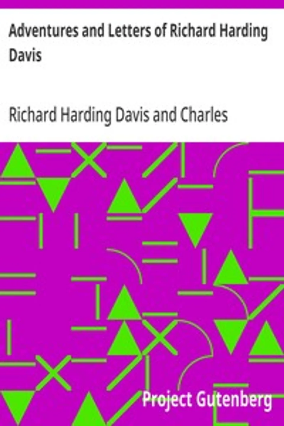 Adventures and Letters of Richard Harding Davis, Richard Harding Davis