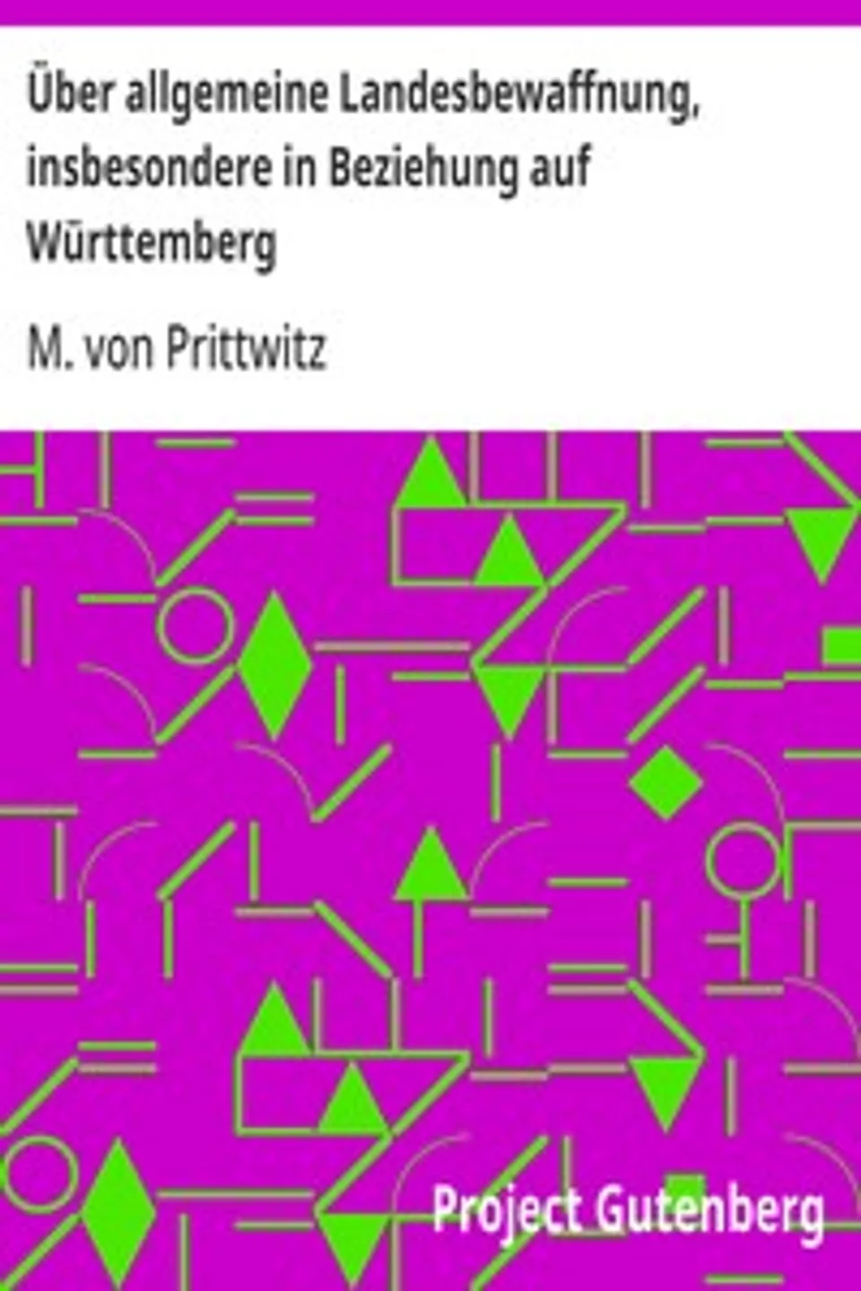 Über allgemeine Landesbewaffnung, insbesondere in Beziehung auf Württemberg, M. von (Moritz) Prittwitz