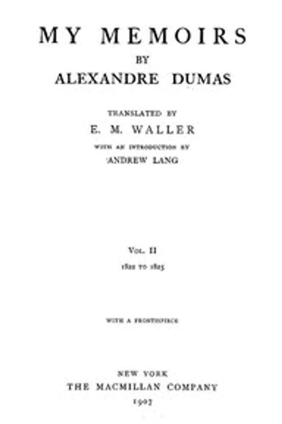 My Memoirs, Vol. II, 1822 to 1825, Alexandre Dumas