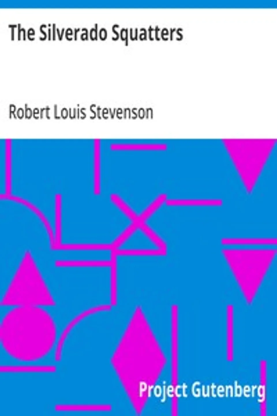 The Silverado Squatters, Robert Louis Stevenson