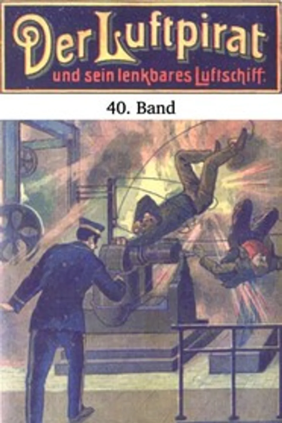 Der Luftpirat und sein lenkbares Luftschiff 40: Die Empörung im Weltenfahrzeug, Anonymous