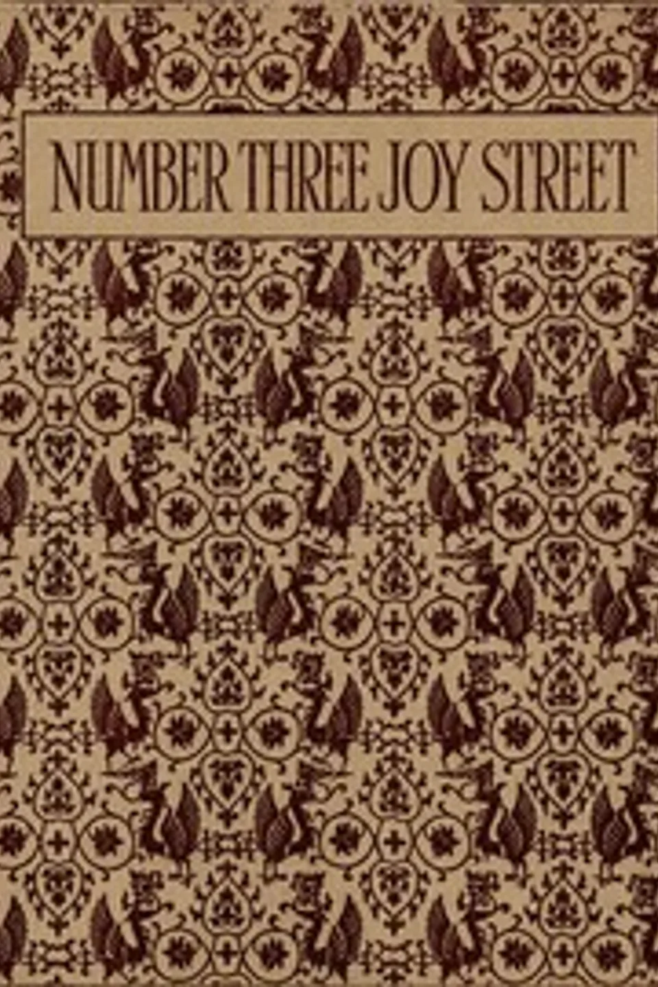 Number three Joy Street : $b a medley of prose & verse for boys and girls
