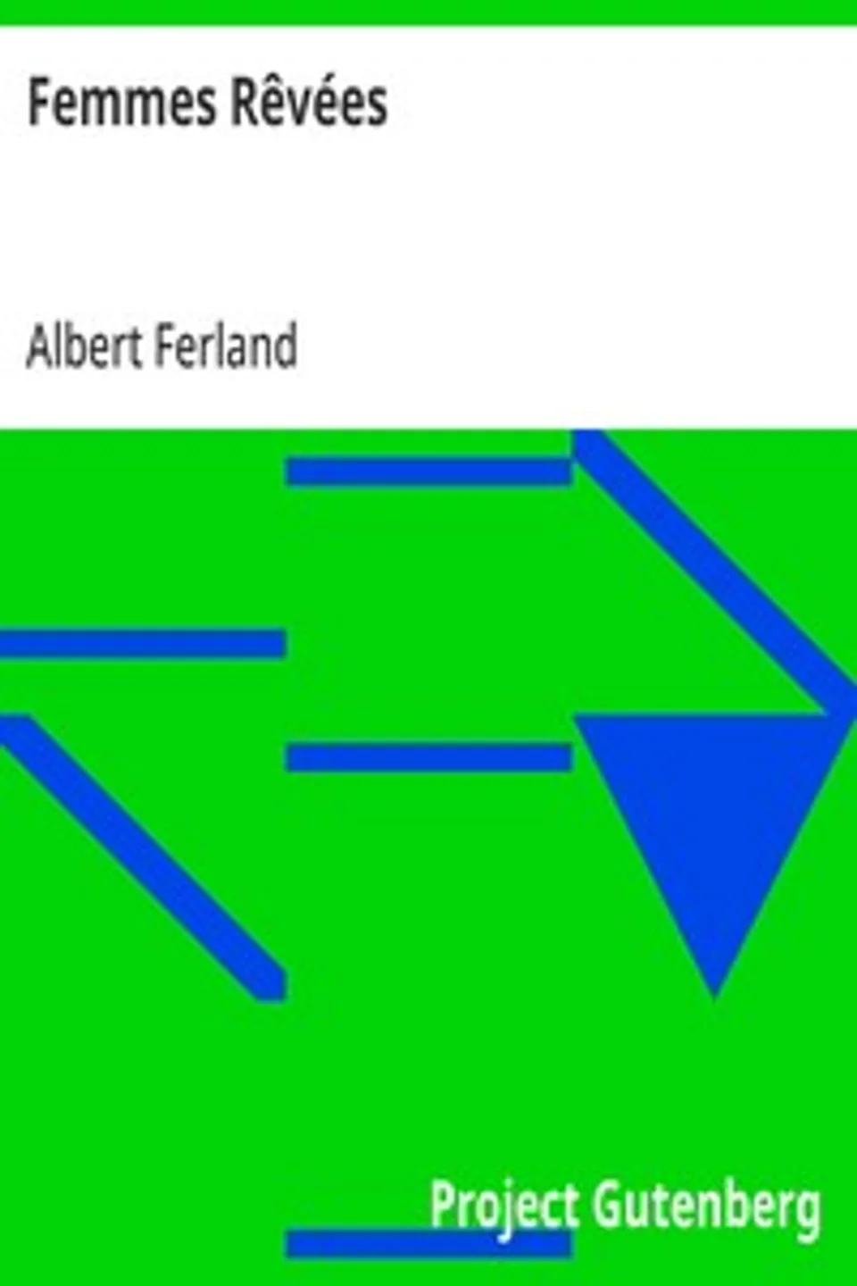 Femmes Rêvées, Albert Ferland
