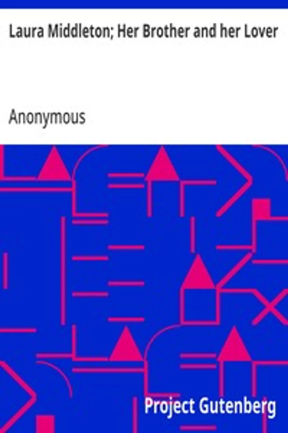 Laura Middleton; Her Brother and her Lover, Anonymous