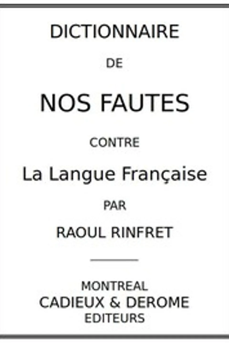 Dictionnaire de nos fautes contre la langue française, Raoul Rinfret