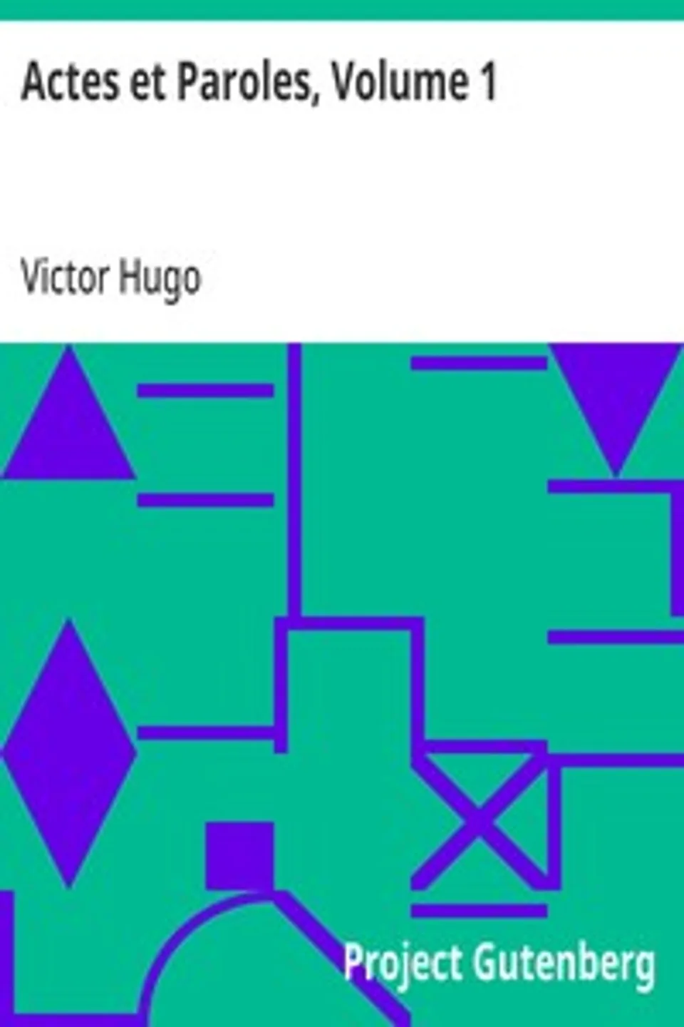 Actes et Paroles, Volume 1, Victor Hugo