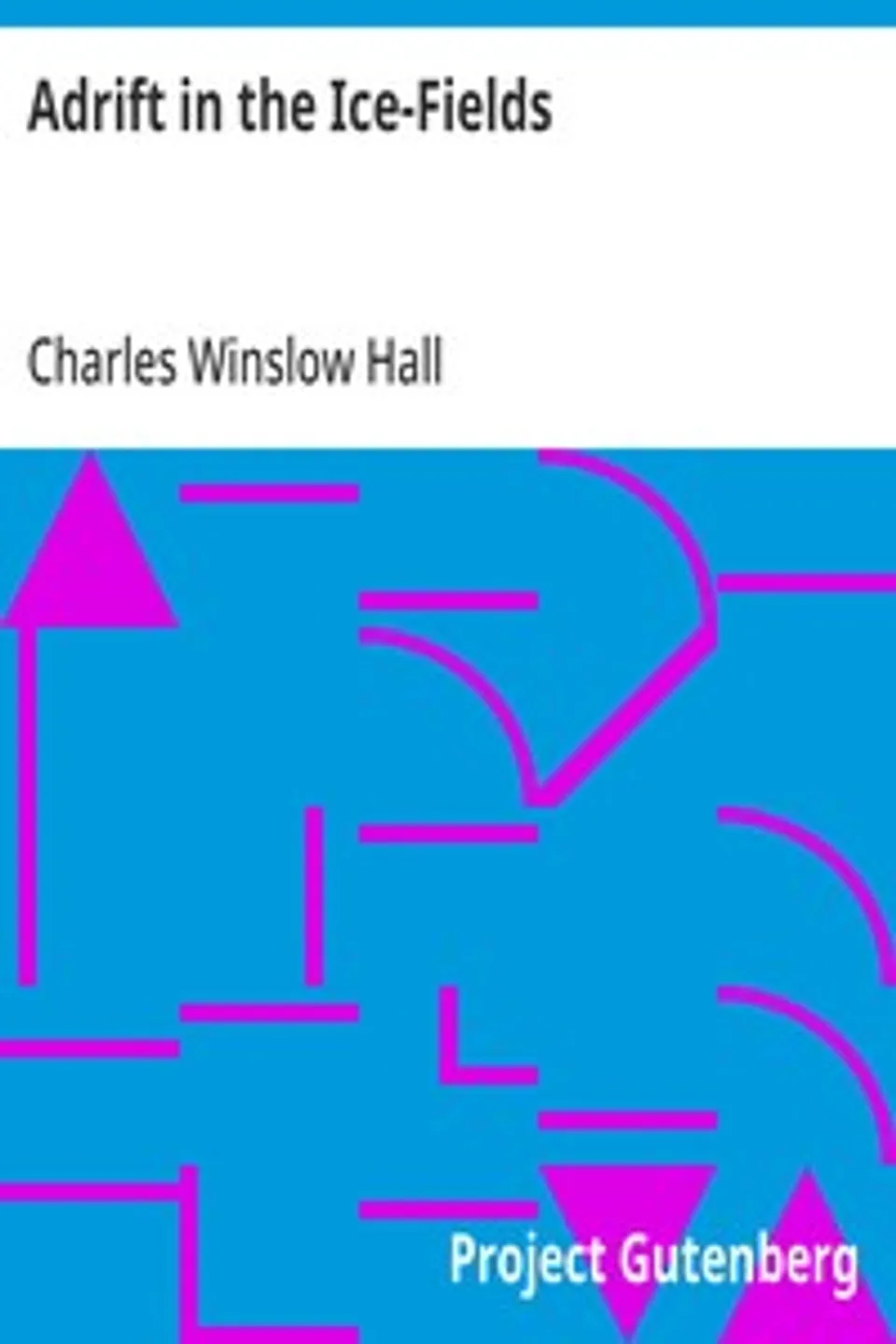 Adrift in the Ice-Fields, Charles Winslow Hall