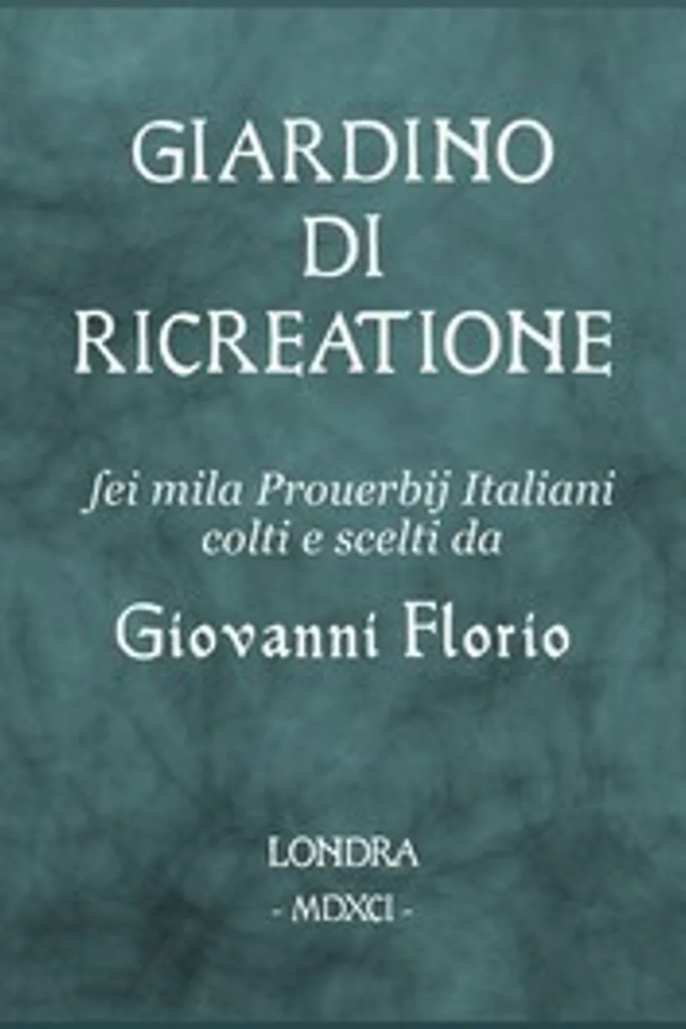 Giardino di Ricreatione, John Florio