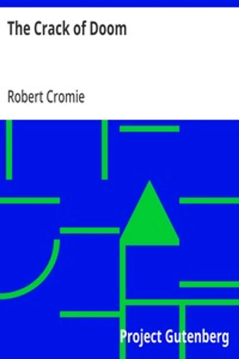 The Crack of Doom, Robert Cromie