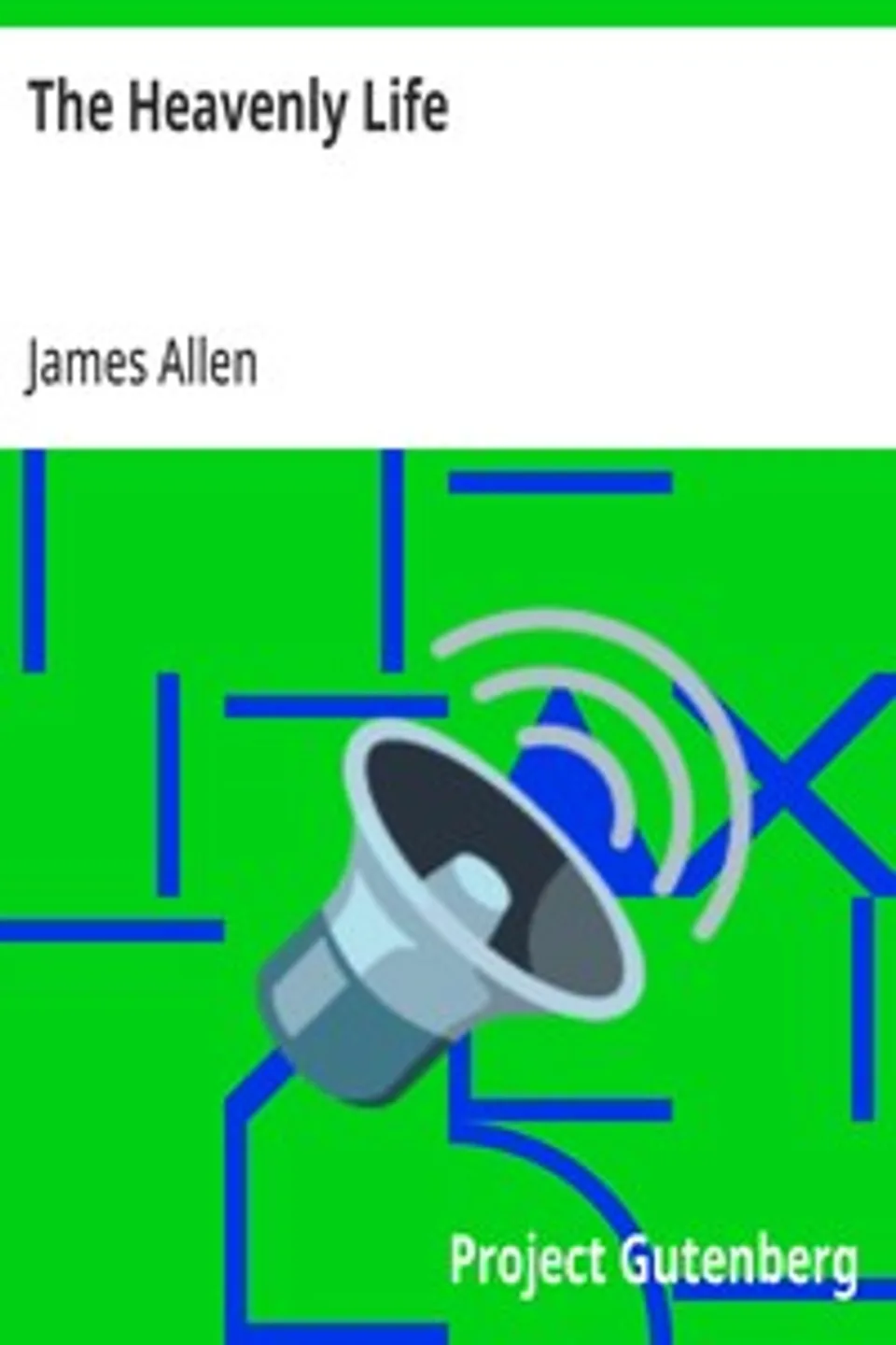 The Heavenly Life, James Allen