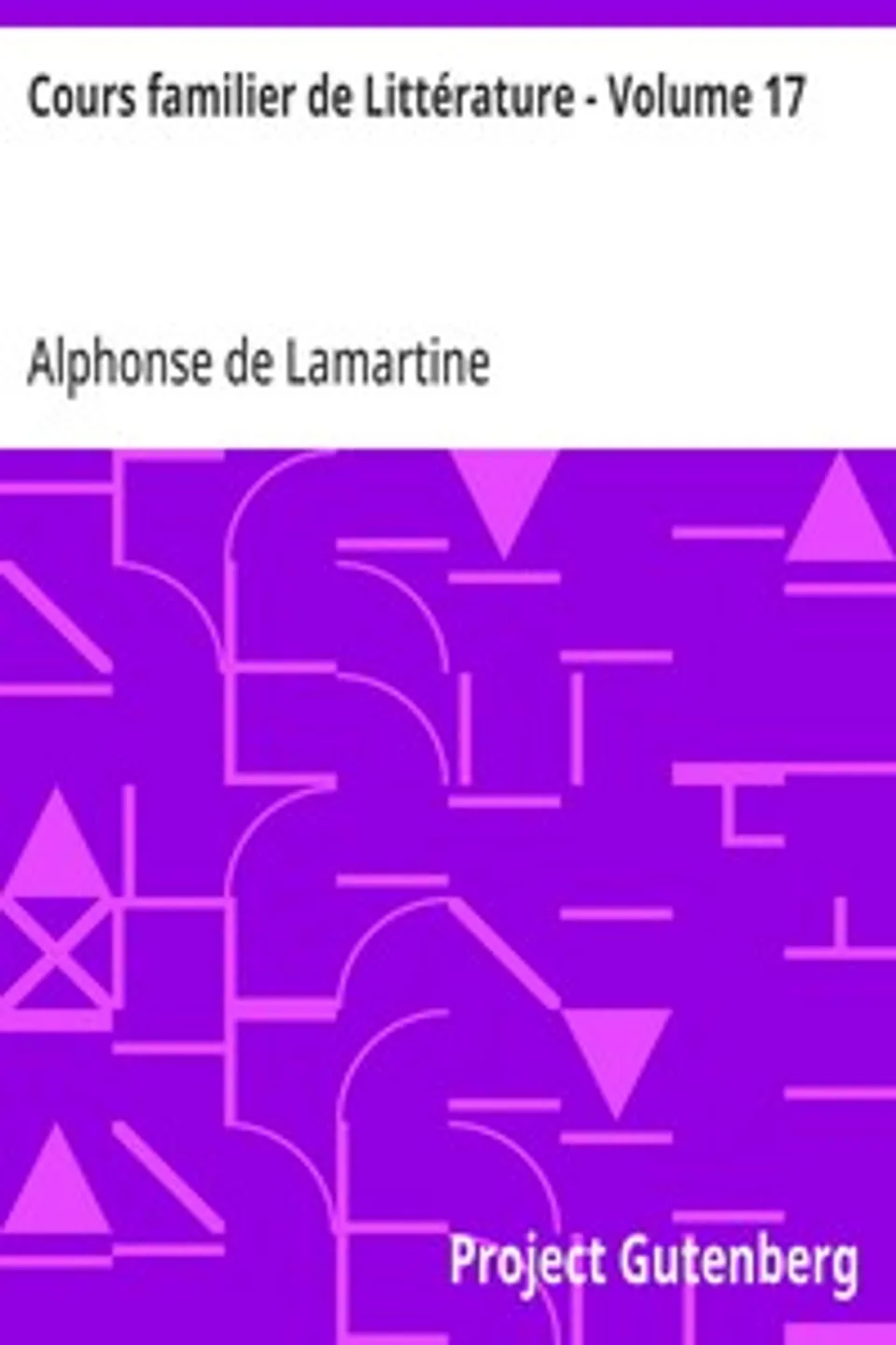 Cours familier de Littérature - Volume 17, Alphonse de Lamartine