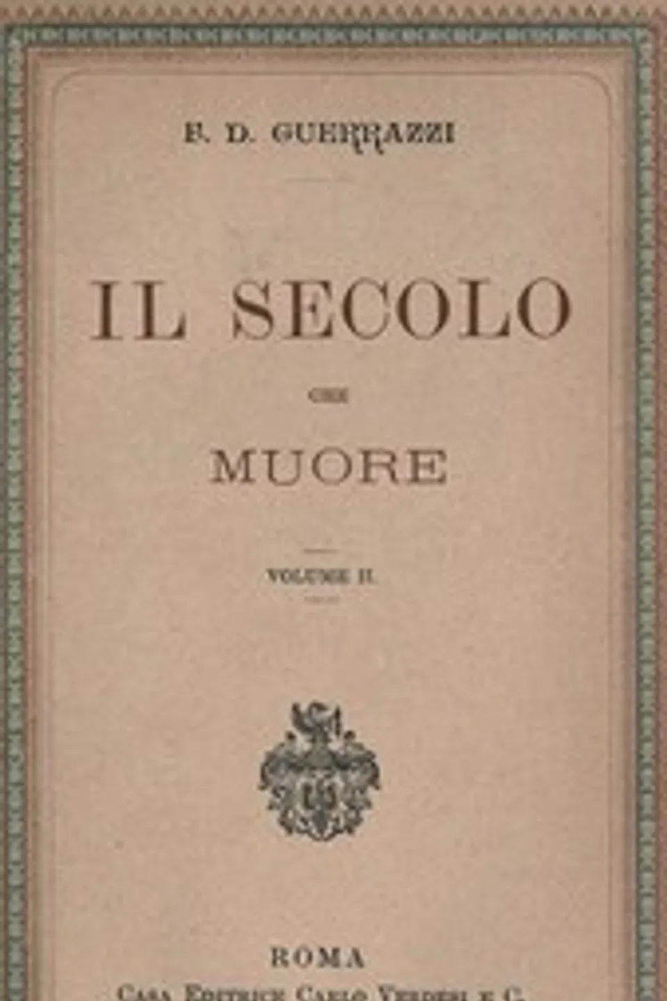 Il secolo che muore, vol. II, Francesco Domenico Guerrazzi