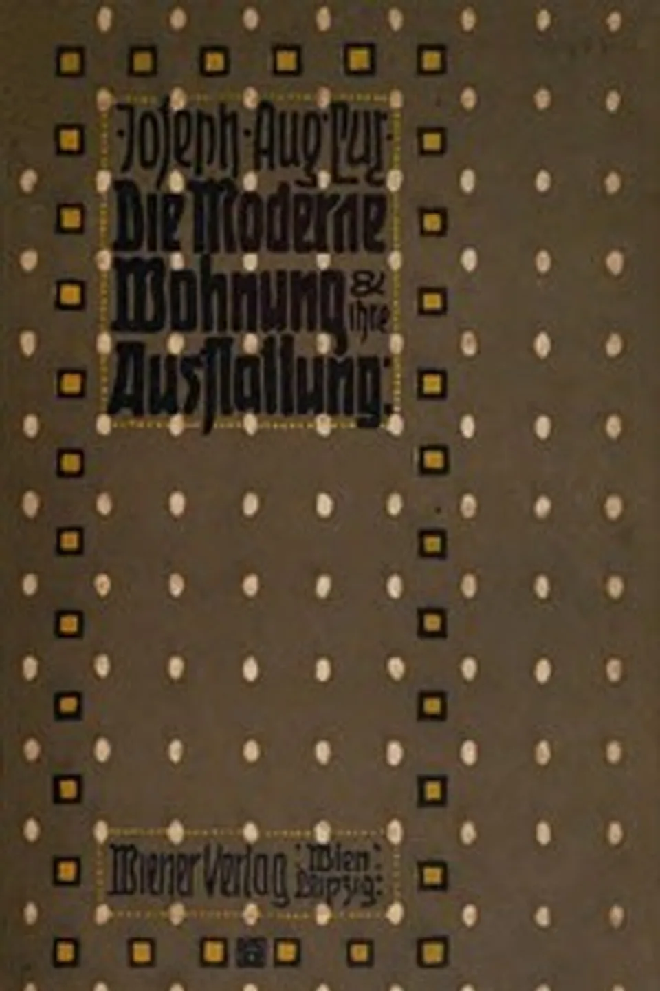 Die moderne Wohnung und ihre Ausstattung, Joseph Aug. (Joseph August) Lux