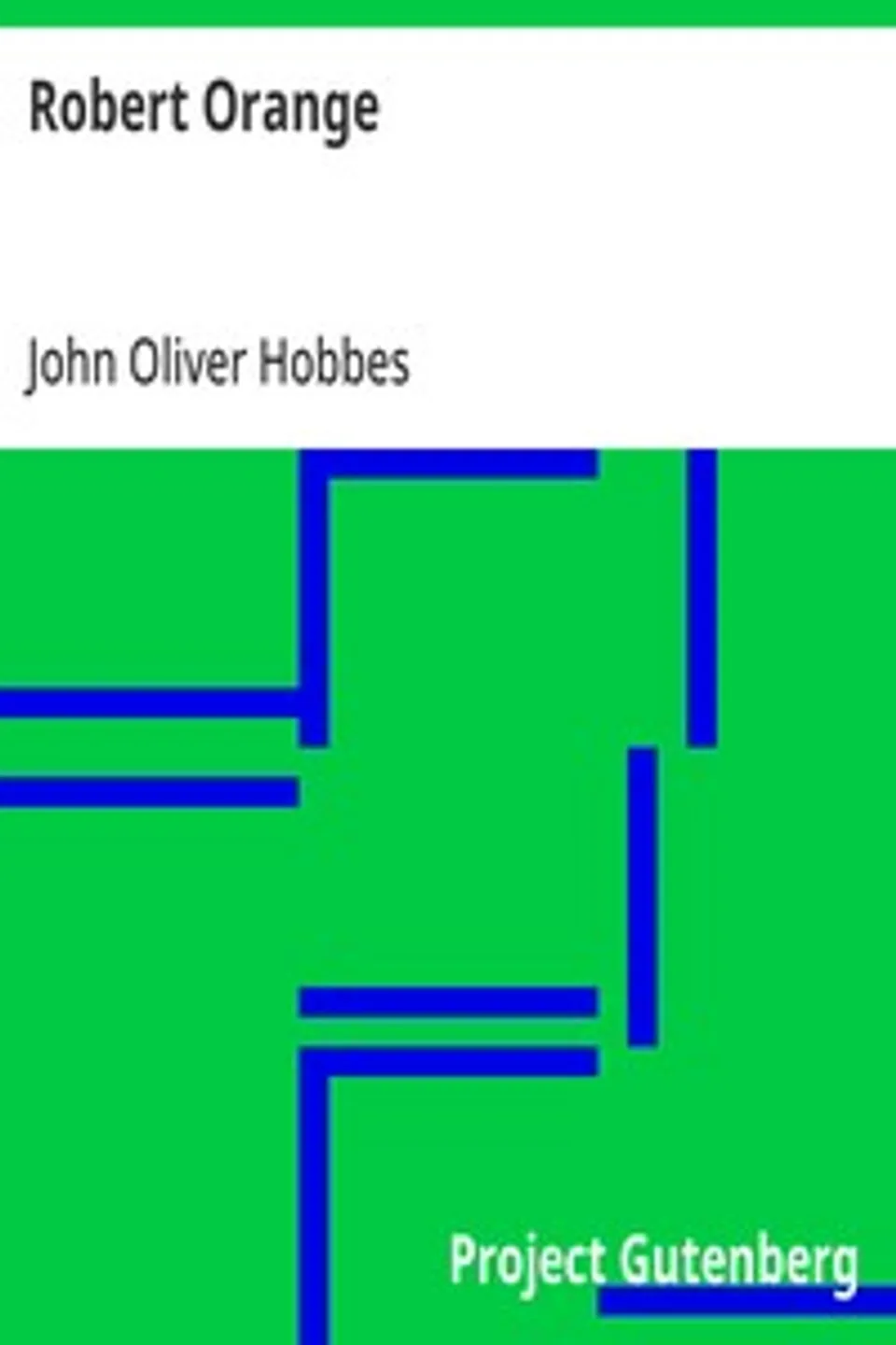 Robert Orange: Being a Continuation of the History of Robert Orange, John Oliver Hobbes