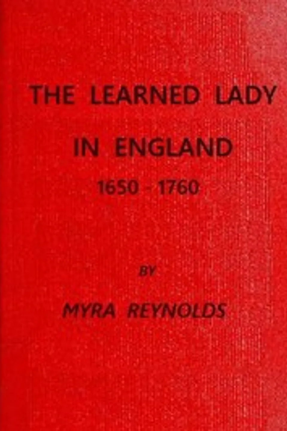 The Learned Lady in England, 1650-1760, Myra Reynolds