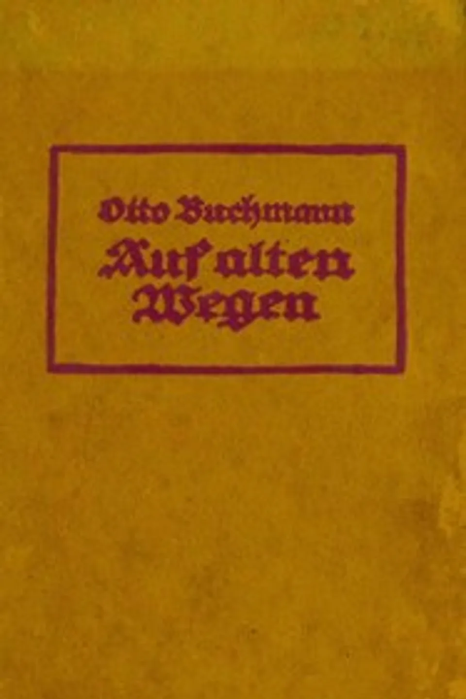 Auf alten Wegen : $b Novellen, Otto Buchmann