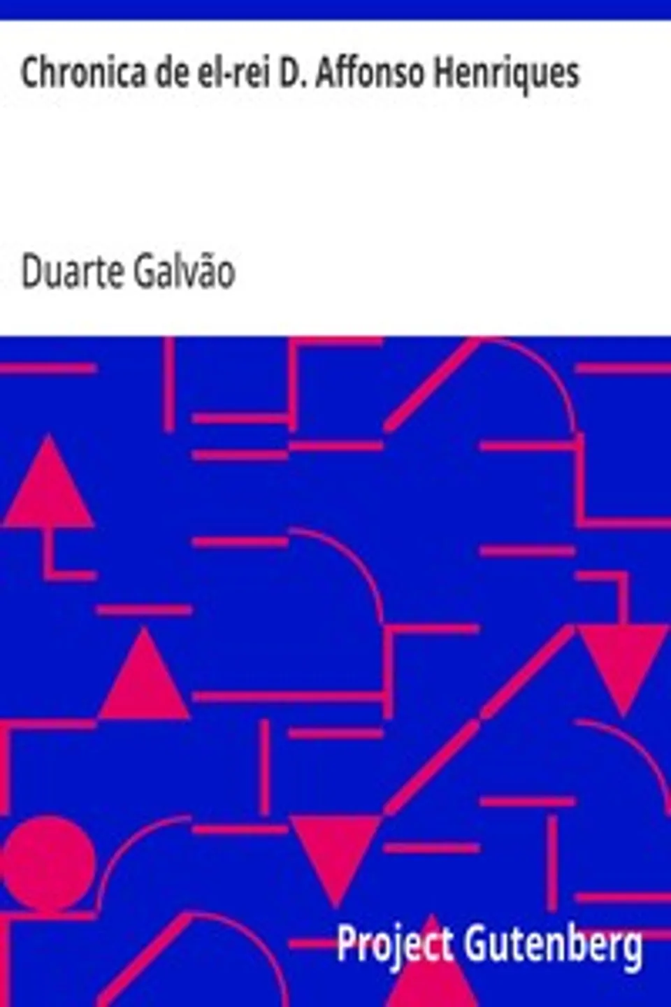 Chronica de el-rei D. Affonso Henriques, Duarte Galvão